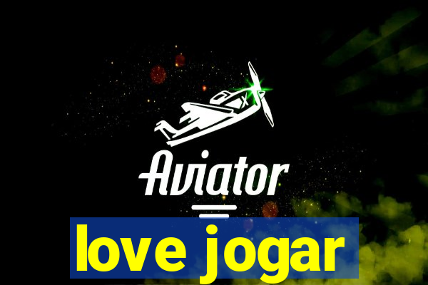 love jogar